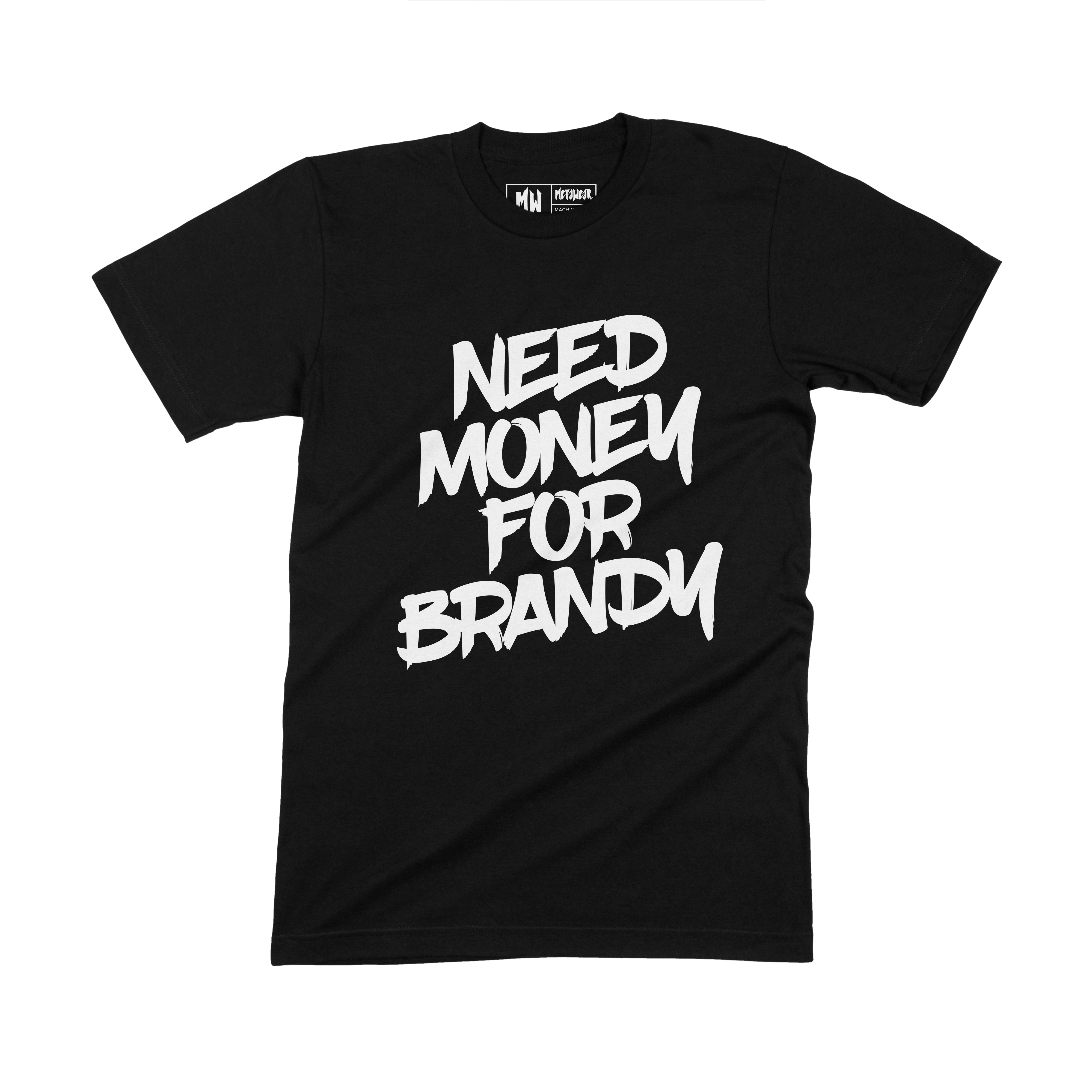 Need Money For Brandy Tee