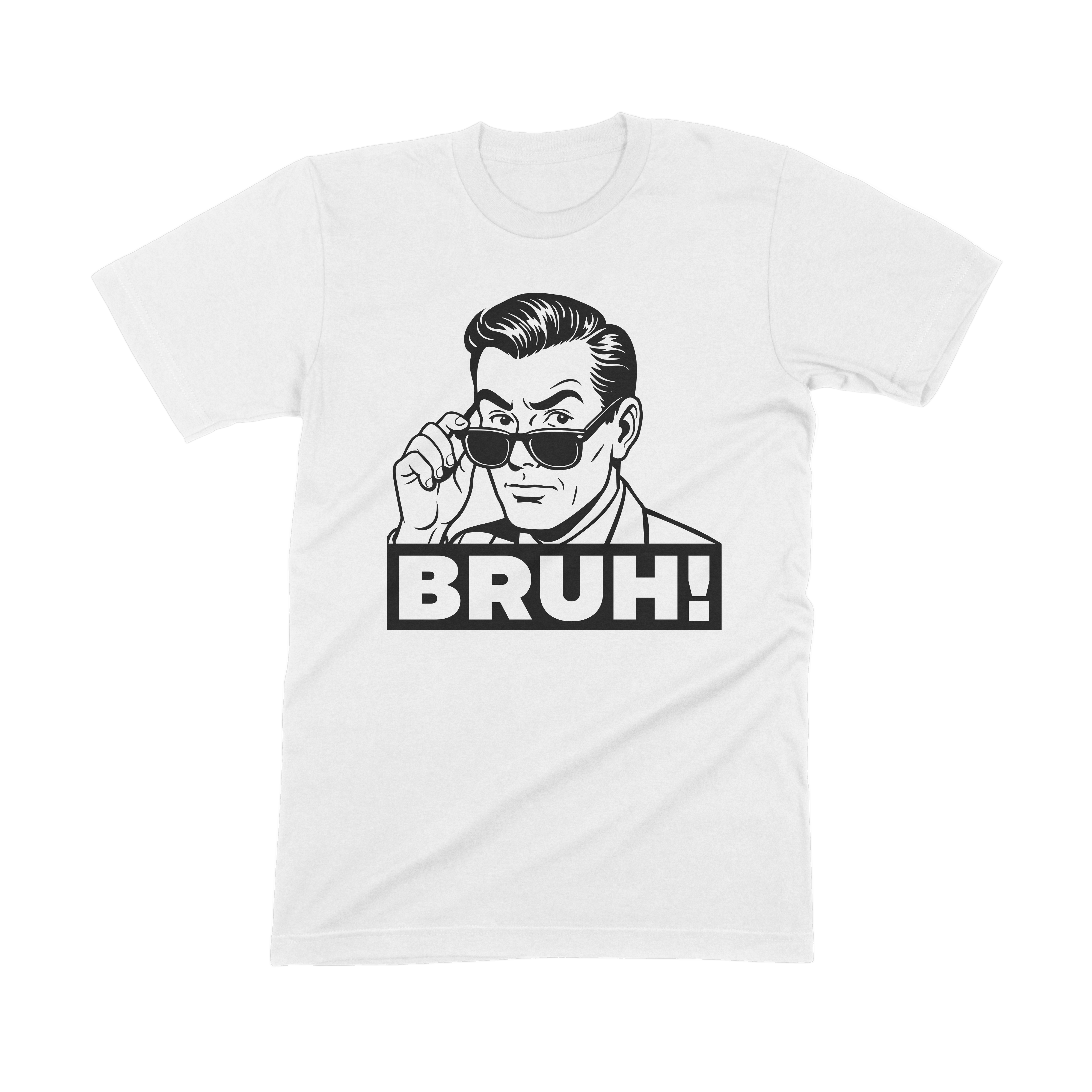 Bruh! Tee