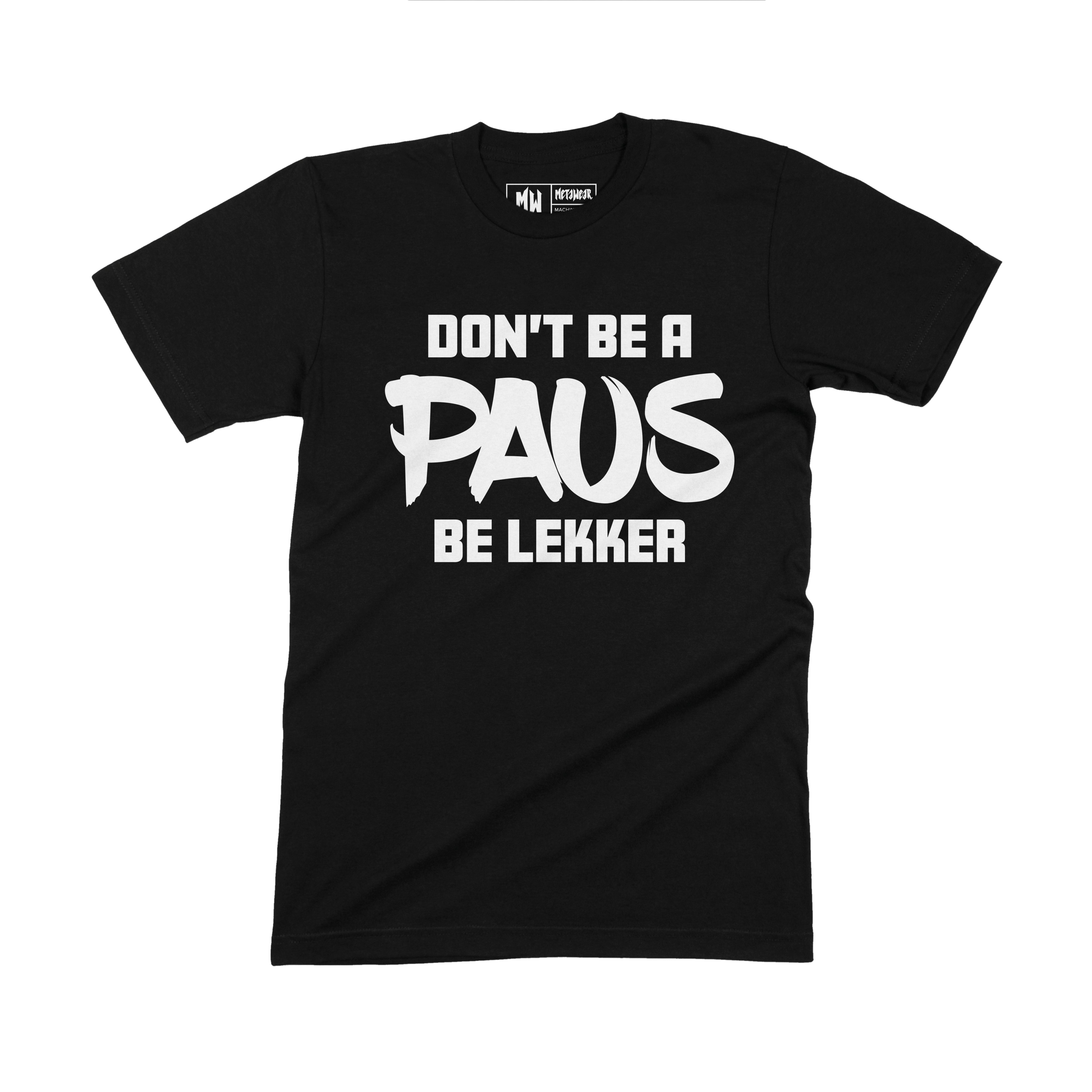 Don't Be A Paus Tee