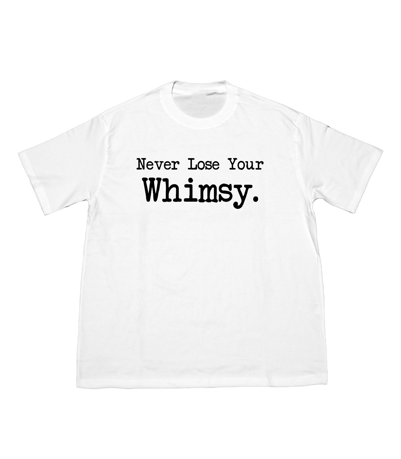 Never Lose Your Whimsey OS Tee