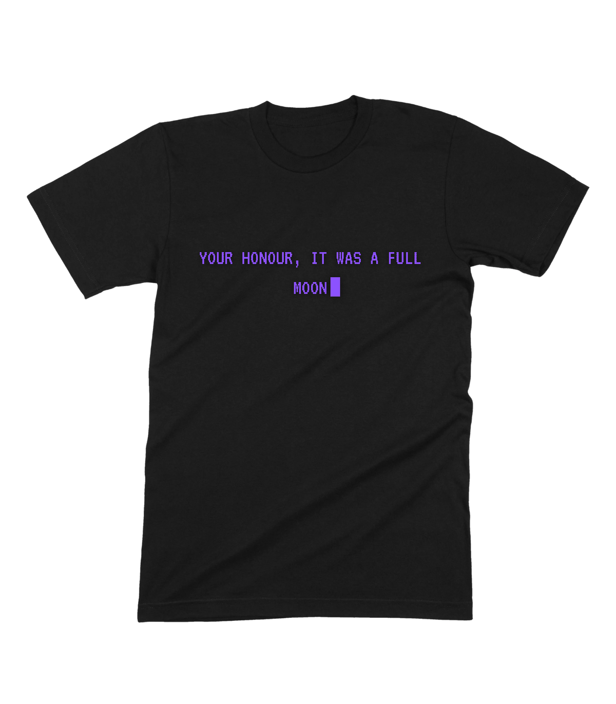 Your Honour, It was a full moon Tee